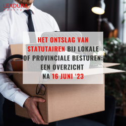 Het ontslag van statutairen bij lokale of provinciale besturen: een stand van zaken na het Ontslagdecreet van 16 juni 2023